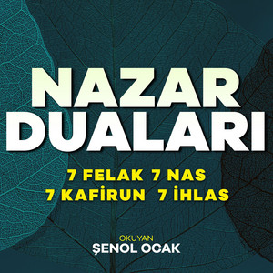 Nazar Duaları: 7 Felak 7 Nas 7 Kafirun 7 İhlas by Şenol Ocak