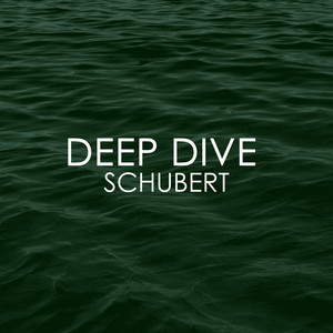 Deep Dive - Schubert album