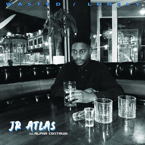 Wasted / Lonely by Jr. Atlas, Alpha Centauri