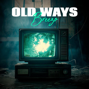 Old Ways by Breezo