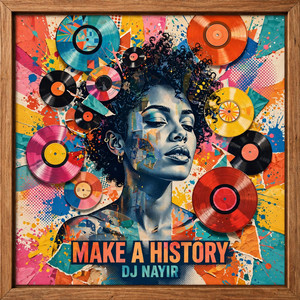 MAKE A HISTORY by DJ Nayir
