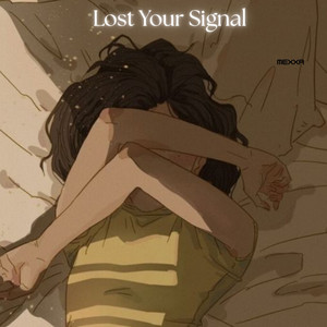 Lost Your Signal by Mexxa