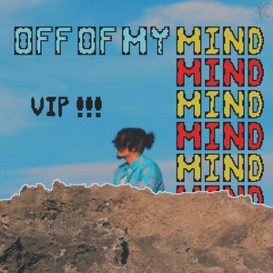 OFF OF MY MIND!!! - VIP mix by SmileMoonZ