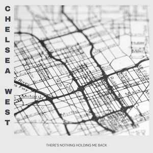 There's Nothing Holding Me Back by Chelsea West