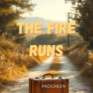 The Fire Runs by PADGREEN