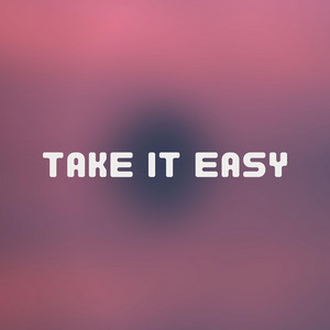 Take It Easy by Aytories