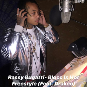 Blocc Is Hot Freestyle by Rassy Bugatti, Drakeo