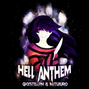 HELL ANTHEM - Slowed + Reverb by GHXSTBXRN, MITUJURO