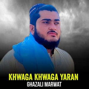 Ghazali Marwat - Khwaga Khwaga Yaran