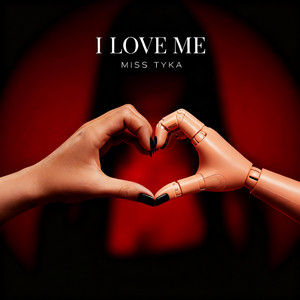 I Love Me by Miss Tyka