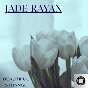 Beautiful strange by Jade Rayan