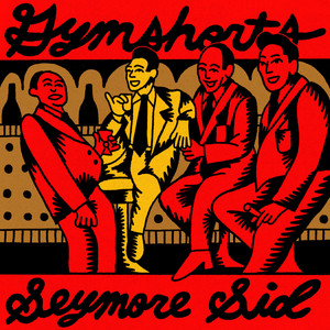 Seymore Sid by Gymshorts