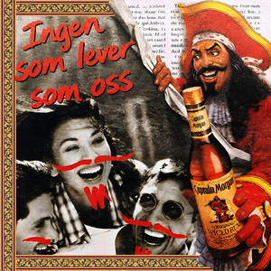 INGEN SOM LEVER SOM OSS (CAPTAIN MORGAN)
