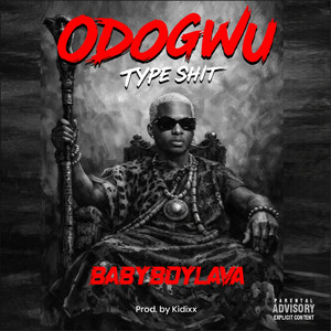 O. T. S (ODOGWU TYPE SHIT) by Babyboylava