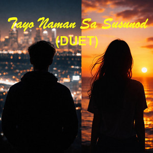 Tayo Naman Sa Susunod (DUET) by MonBam