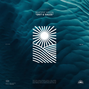 Grit & Gauze by Beatific Vision