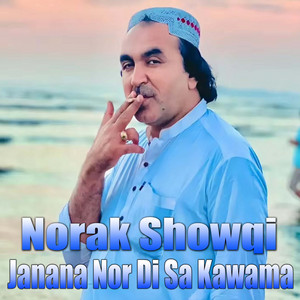 Norak Showqi - Janana Nor Di Sa Kawama