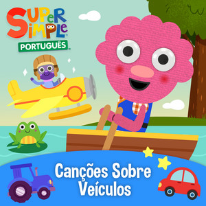 Super Simple Português — Canções Sobre Veículos (2026)