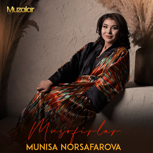 Munisa Norsafarova - Musofirlar