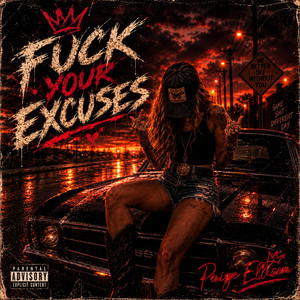 FUCK YOUR EXCUSES by Paige Ellison