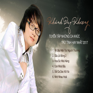 Tuyển Tập Những Ca Khúc Trữ Tình Hay Nhất Khánh Duy Khương 2017