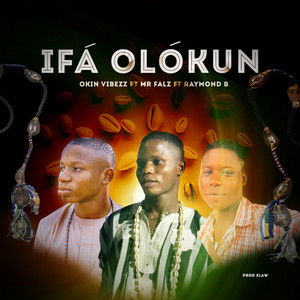 Okin Vibezz - IFA OLOKUN (feat. Mr Falz & Raymond B)