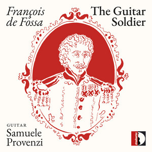 De Fossa: The Guitar Soldier — Francois de Fossa