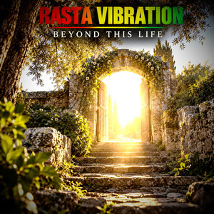 BEYOND THIS LIFE by RASTA VIBRATION