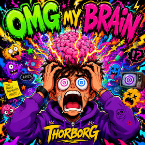OMG MY BRAIN by Thorborg
