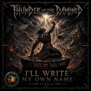 I`ll Write My Own Name by Thunder Of The Damned