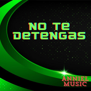 No te detengas by Anniel music