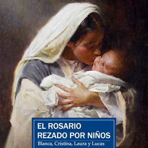 Letanías del Santo Rosario, Pt. 1 by Blanca Entrala, Cristina Entrala, Laura Ibañez Entrala, Lucas Ibañez Entrala
