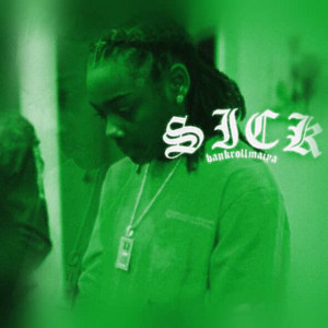 Sick by Bankrollmaiya