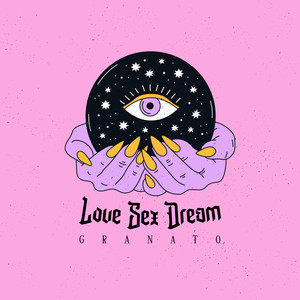 Love Sex Dream - Album by Granato | Spotify