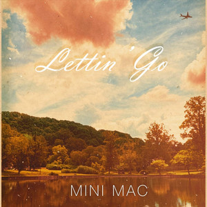Lettin' Go by Mini Mac