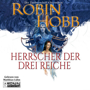 Herrscher der drei Reiche - Die Zauberschiff-Chroniken 6 (Ungekürzt)
