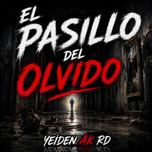 El pasillo del olvido by Yeiden AK RD