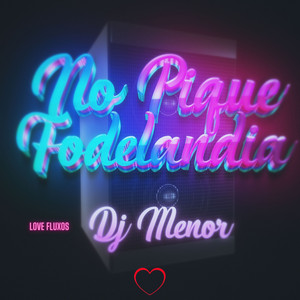 DJ Menor & Love Fluxos - Ei Psiu Piranha