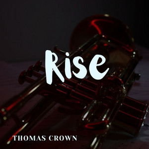 Rise - Slowed Version by Thomas crown
