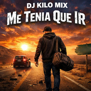 Me Tenia Que Ir by Dj Kilo Mix