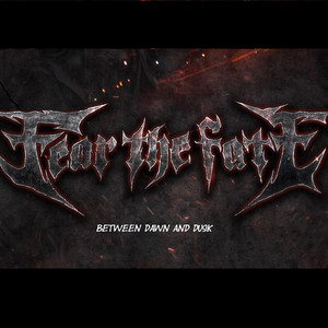 Between dawn and dusk by Fear The Fate