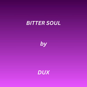 Bitter soul by DUX
