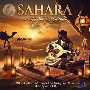 SAHARA Arabian Desert Nights & Beautiful Arabian Oud Music & Middle Eastern Instrumental. Music & Free Background Music No ON X by Ali OKUR Medya Konya PR Music