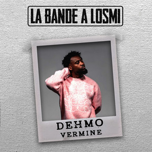 Vermine by La Bande à Losmi, Dehmo