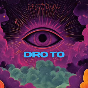 DRO TO by RESTIT GLOW