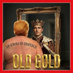 OLD GOLD — No Kings In America