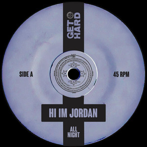 Hi Im Jordan - All Night