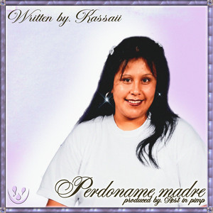 Perdoname madre by Kassaii, rest in pimpp