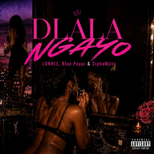 Dlala Ngayo by LONHLE, Blue Pappi, SiphoMjita
