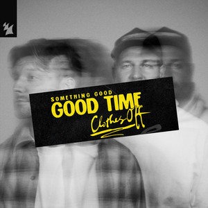 Good Time (Clothes Off) by Something Good, YOTTO